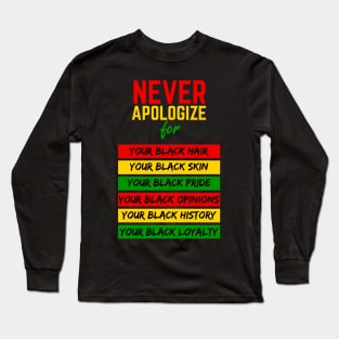 Never Apologize Black Pride, Skin, Hair Black History Month Long Sleeve T-Shirt